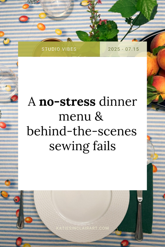 Inside: my no-stress dinner menu & behind-the-scenes sewing fails