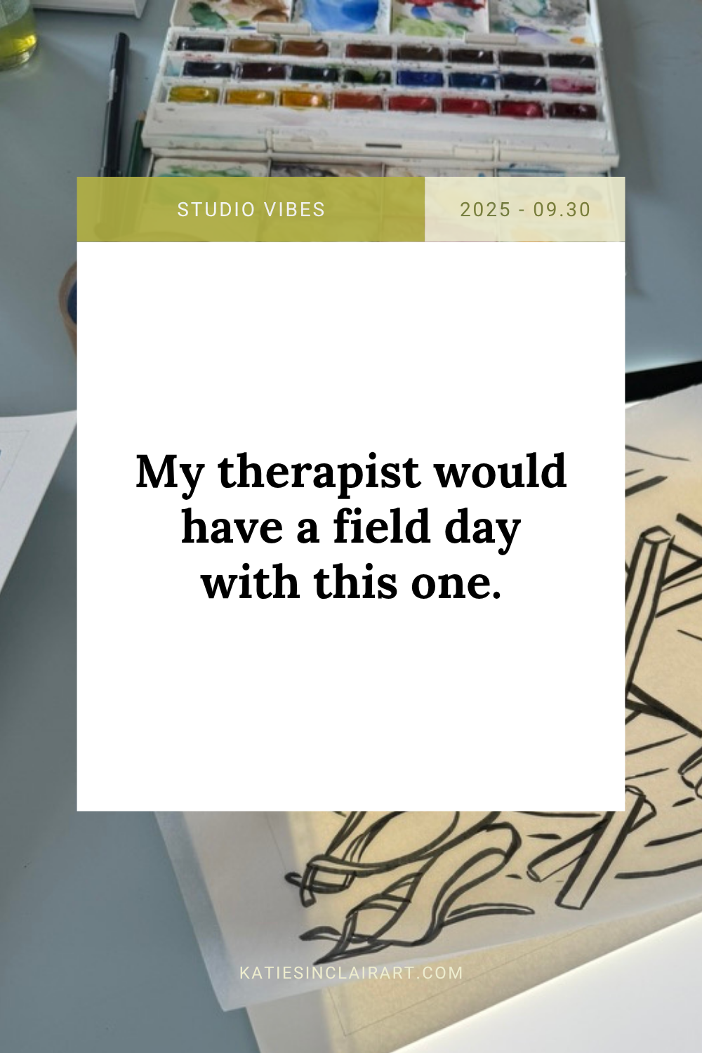 My therapist would have a field day with this one.