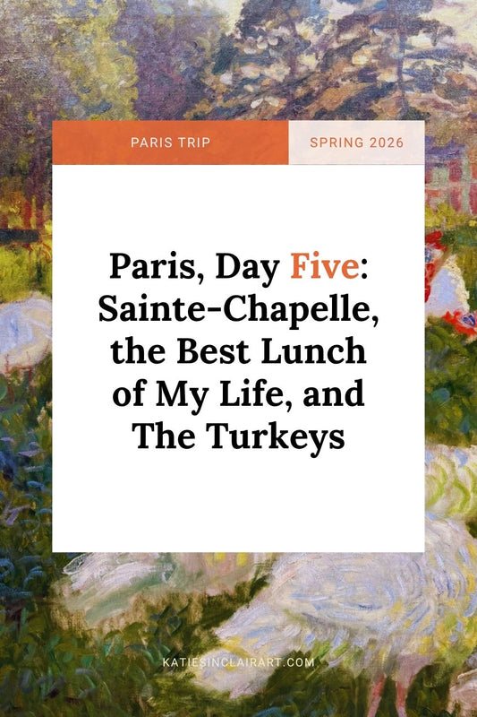 Paris, Day Five: Sainte-Chapelle, the Best Lunch of My Life, and The Turkeys